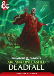 Dungeons & Dragons: Arcana Unleashed - Deadfall