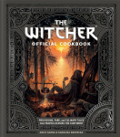The Witcher Official Cookbook: Provisions, Culinary Tales from Travels Across the Continent