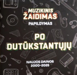 MUZIKINIS ŽAIDIMAS | PO DUTŪKSTANTŲJŲ (papildymas)