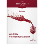 Moje hobby: wyr&oacute;b domowego wina - książka BROWIN 980005