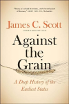 Against the Grain: A Deep History of the Earliest States