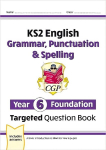 New KS2 English Year 6 Foundation Grammar, Punctuation & Spelling Targeted Question Book w/Answers