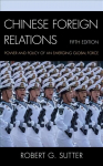 Chinese Foreign Relations: Power and Policy of an Emerging Global Force Fifth Edition