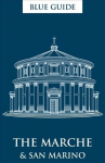 Blue Guide: The Marche and San Marino 2nd Revised edition