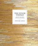 Finer Things: Timeless Furniture, Textiles, and Details