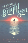 Beyond the Bright Sea
