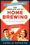 Complete Joy of Homebrewing: Fully Revised and Updated Fourth Edition