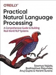 Practical Natural Language Processing: A Comprehensive Guide to Building Real-World NLP Systems