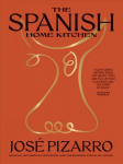 Spanish Home Kitchen: Simple, Seasonal Recipes and Memories from My Home