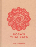 Rosa's Thai Cafe: The Cookbook
