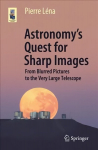 Astronomy's Quest for Sharp Images: From Blurred Pictures to the Very Large Telescope 1st ed. 2020