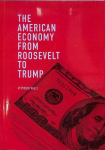 American Economy from Roosevelt to Trump 1st ed. 2018