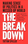 Breakdown: Making Sense of Politics in a Messed Up World