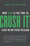 Crush It!: Why NOW Is the Time to Cash In on Your Passion International ed.