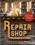 Repair Shop: LIFE IN THE BARN: The Inside Stories from the Experts: THE BRAND NEW BOOK FOR 2022 Digital original