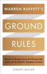 Warren Buffett's Ground Rules: Words of Wisdom from the Partnership Letters of the World's Greatest Investor Main