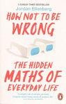 How Not to Be Wrong: The Hidden Maths of Everyday Life