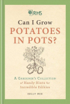 RHS Can I Grow Potatoes in Pots: A Gardener's Collection of Handy Hints to Grow Your Own Food