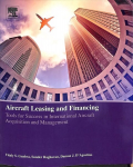 Aircraft Leasing and Financing: Tools for Success in International Aircraft Acquisition and Management
