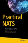 Practical NATS: From Beginner to Pro 1st ed.