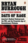 Days Of Rage: America's Radical Underground, the FBI, and the Forgotten Age of Revolutionary Violence
