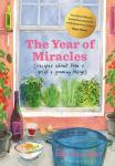 Year of Miracles: Recipes About Love plus Grief plus Growing Things