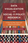 Data Visualization for Social and Policy Research: A Step-by-Step Approach Using R and Python New edition