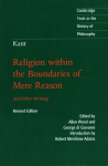 Kant: Religion within the Boundaries of Mere Reason: And Other Writings 2nd Revised edition, Kant: Religion within the Boundaries of Mere Reason: And Other Writings