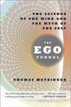 Ego Tunnel: The Science of the Mind and the Myth of the Self First Trade Paper Edition