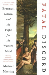 Fatal Discord: Erasmus, Luther, and the Fight for the Western Mind