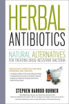 Herbal Antibiotics, 2nd Edition: Natural Alternatives for Treating Drug-resistant Bacteria: Natural Alternatives for Treating Drug-resistant Bacteria 2nd Edition