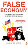 False Economy: A Surprising Economic History of the World