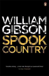 Spook Country: A biting, hilarious satire from the multi-million copy bestselling author of Neuromancer
