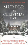Murder On Christmas Eve: Classic Mysteries for the Festive Season Main