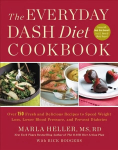 Everyday DASH Diet Cookbook: Over 150 Fresh and Delicious Recipes to Speed Weight Loss, Lower Blood Pressure, and Prevent Diabetes