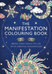 Manifestation Colouring Book: Bring Your Goals to Life with Creative Imagination