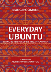 Everyday Ubuntu: Living better together, the African way