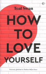 How to Love Yourself: Adventures in the Dominions 0th New edition
