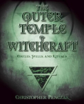 Outer Temple of Witchcraft: Circles, Spells, and Rituals