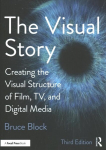 Visual Story: Creating the Visual Structure of Film, TV, and Digital Media 3rd edition