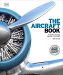 Aircraft Book: The Definitive Visual History 2nd edition