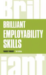 Brilliant Employability Skills: How to stand out from the crowd in the graduate job market 2nd edition