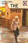 Ladybird Book of the Shed: The perfect gift for Father's Day