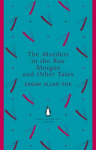 Murders in the Rue Morgue and Other Tales