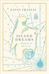 Island Dreams: Mapping an Obsession Main