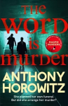 Word Is Murder: The bestselling mystery from the author of Magpie Murders - you've never read a crime novel quite like this