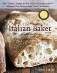 Italian Baker, Revised: The Classic Tastes of the Italian Countryside--Its Breads, Pizza, Focaccia, Cakes, Pastries, and Cookies [A Baking Book] Revised ed.