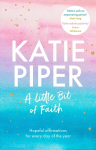 Little Bit of Faith: Hopeful affirmations for every day of the year