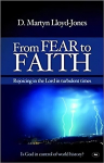 From Fear to Faith: Rejoicing In The Lord In Turbulent Times New edition
