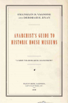 Anarchist's Guide to Historic House Museums